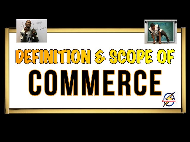 Definition And Scope of Commerce (Simplified)