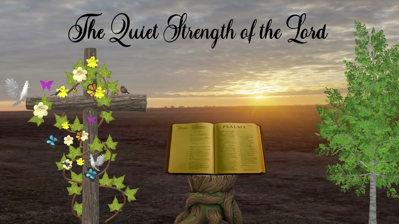 The Quiet Strength of the Lord