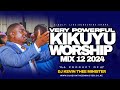 Pure Kikuyu Worship Mix 12 2024 (Nyimbo Cia Mahoya)- DJ KEVIN THEE MINISTER