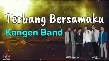 Terbang Bersamaku  -  Kangen Band  (Lirik Lagu)