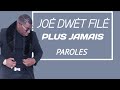 JOE DWET FILE_-_PLUS JAMAIS(Paroles Lyrics)