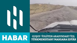 Guşgy Ýolöten Arasyndaky Ýol Türkmenistany Masgara Edýär