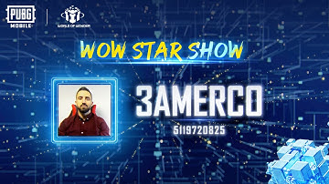 PUBG MOBILE | WOW STAR SHOW - 3AMERCO