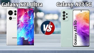 Сравнение Samsung Galaxy S23 Ultra и Samsung Galaxy A73 5G