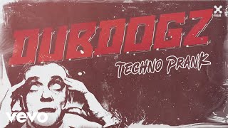 Dubdogz - Techno Prank (Pseudo Video)