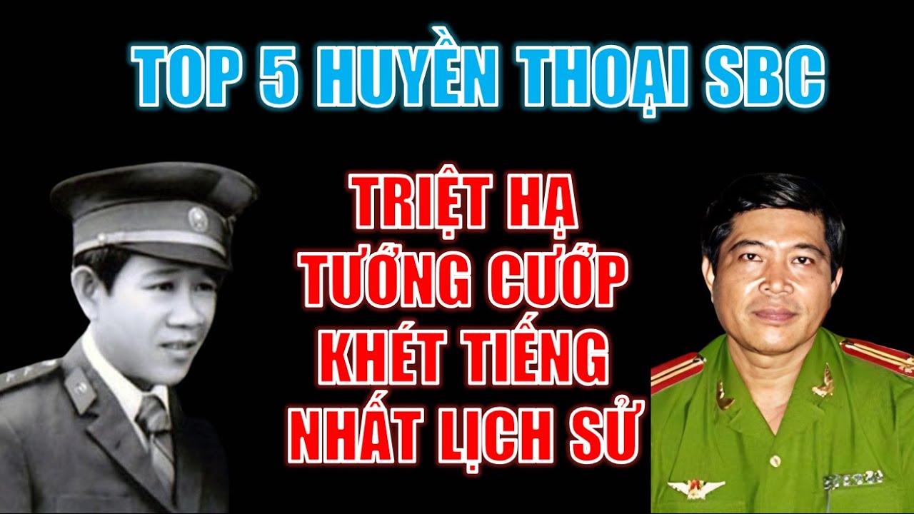Top 5 huyền thoại SBC Sài Gòn & Những phi vụ triệt hạ tướng cướp khét tiếng nhất lịch sử!