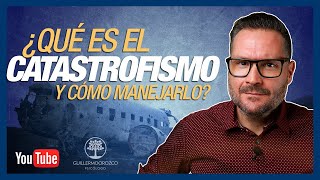 😱 CATASTROPHIC THOUGHTS: What are they and how to deal with them?