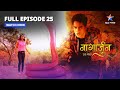 FULL EPISODE -25 || Naagarjuna - Ek Yoddha || Mohini Ne Kiya Arjun Par Aakraman |नागार्जुन–एक योद्धा