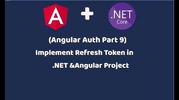 Refresh Token in Angular and .Net 6 project | JWT token  | Angular DotNet Auth Series | Part 9