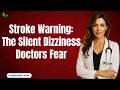 Stroke Warning: The Hidden Reason Behind Sudden Dizziness | Senior Health Daily