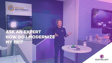 Ask an Expert: How do I Modernize my PKI?