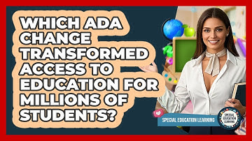 Which ADA Change Transformed Access To Education For Millions Of Students?
