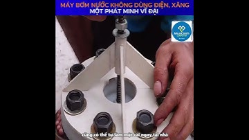 Máy bơm nước không dùng điện, xăng
