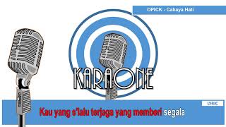 OPICK - CAHAYA HATI( LAGU RELIGI ISLAMI ) - Karaoke Lirik