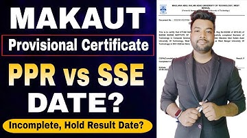 MAKAUT Provisional Certificate & PPR/SSE Date? Incomplete/Hold Result Date?