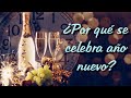 ¿Por Qué Celebramos Año Nuevo?