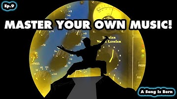 Be the master - Do your own audio mastering | A Song Is Born Ep.9
