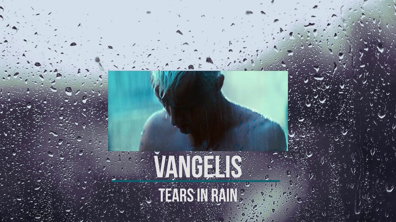 Maggie Reilly tears in the Rain. Tears in the Rain Sans. Final Scene, "tears in Rain. Tears in the rain