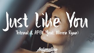 Tritonal & APEK - Just Like You (Lyrics / Lyric Video) feat. Meron Ryan