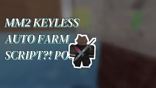 MM2 KEYLESS AUTO FARM SCRIPT! POST 3