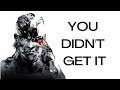 You Missed the Point of MGS4