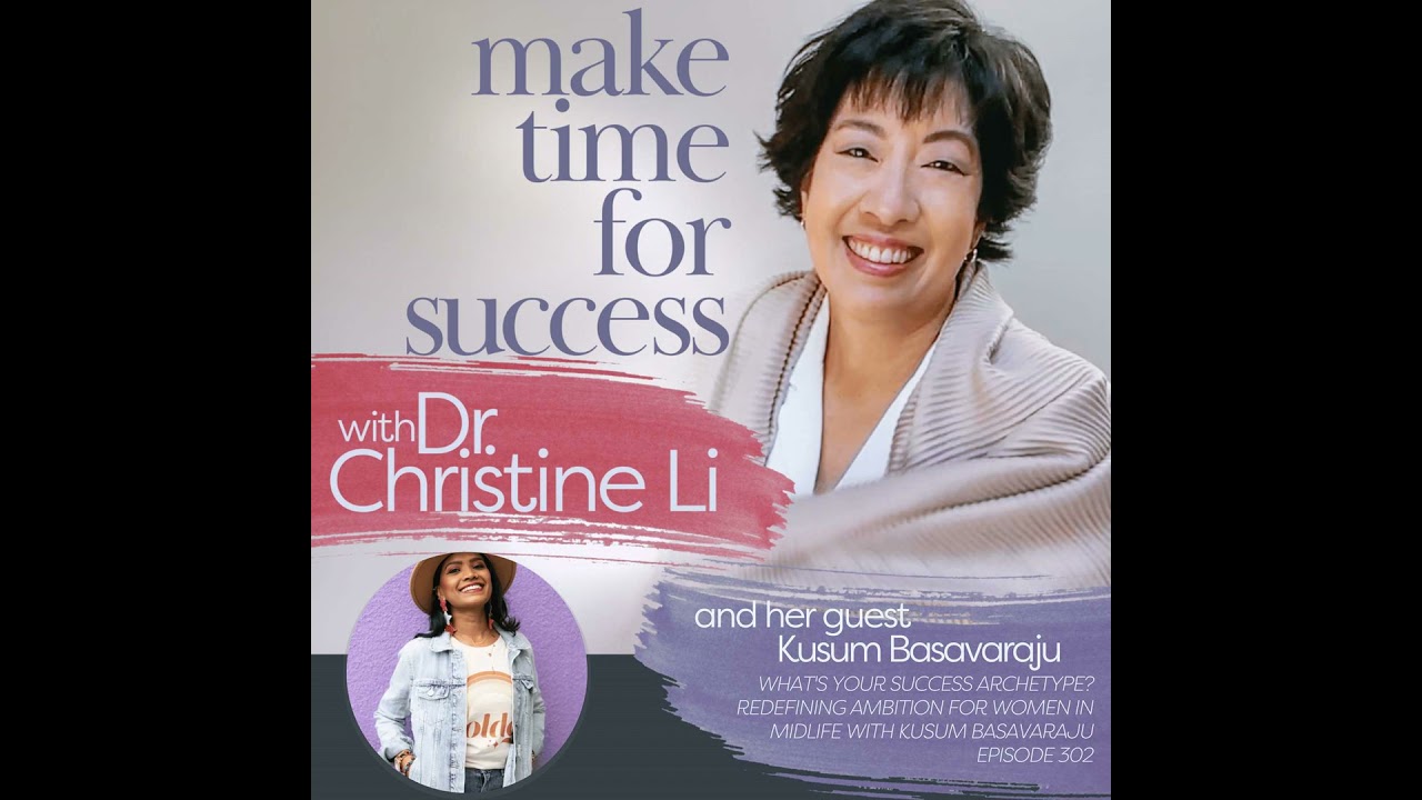 What's Your Success Archetype? Redefining Ambition for Women in Midlife with Kusum Basavaraju