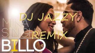 Mika Singh - Billo - (Electro Mix)Jazzy