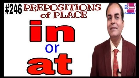 Use of IN or AT Place in english grammar prepositions