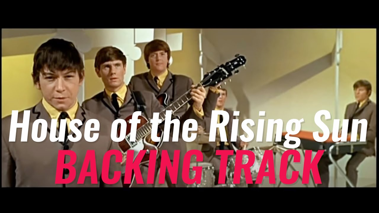BASS AND DRUMS ONLY BACKING TRACK HOUSE OF RISING SUN THE ANIMALS