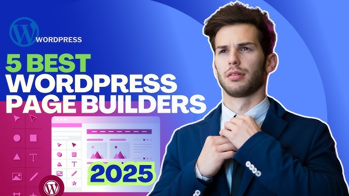 5 Best WordPress Page Builders 2025: Top Picks Revealed