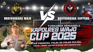BHAYANGKARA POLRES WAJO VS BHAYANGKARA POLRES SOPPENG/// KAPOLRES WAJO CUP 2025