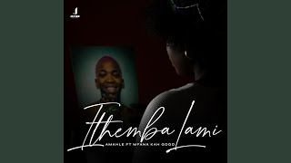 Ithembalami (feat. Mfana Kah Gogo)