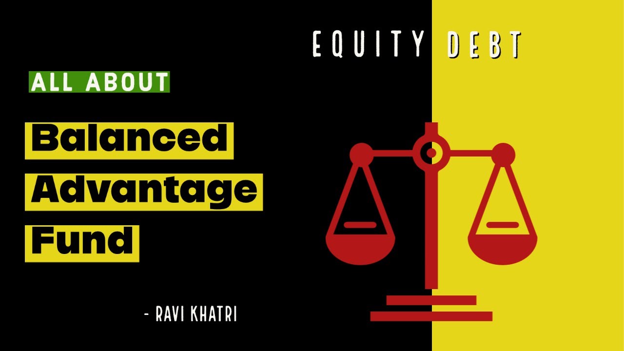 What is Balanced Advantage Fund | BAF | Dynamic asset allocation fund ...