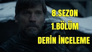 Game Of Thrones 8.Sezon 1.Bölüm İnceleme Teoriler Ve Detaylar