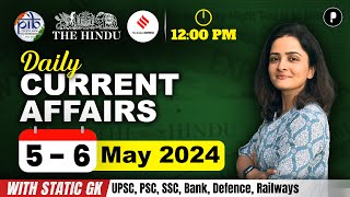 5 - 6 May Current Affairs 2024 | Daily Current Affairs | Current Affairs Today