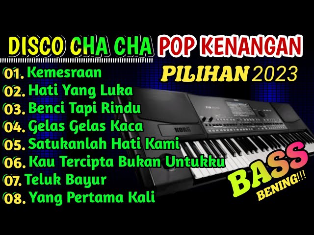 DISCO CHA-CHA POP KENANGAN PILIHAN TERBAIK 2023 BASS BENING!!! class=