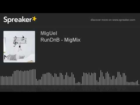 RunDnB - MigMix (parte 2 di 2, creato con Spreaker)