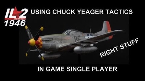IL2 1946 CHUCK YEAGER TACTICS P51 IN GAME EMPLOYMENT 4K UHD