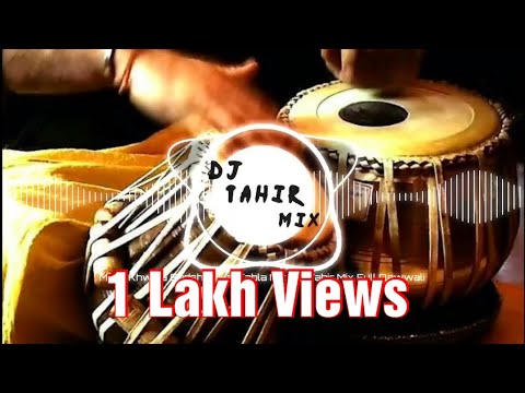 Mera Khwaja Badshah Hai Tabla Mix  DJ Tahir Mix  Full Qawwali