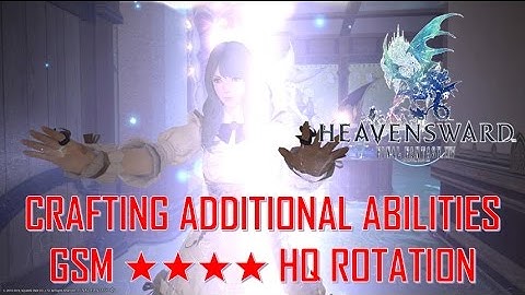 FFXIV: HW - Showing Additional Abilities on Crafting Classes and Goldsmith ★★★★ HQ Rotation