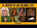 EL CASTIGO DE LAS VILLANAS (10)