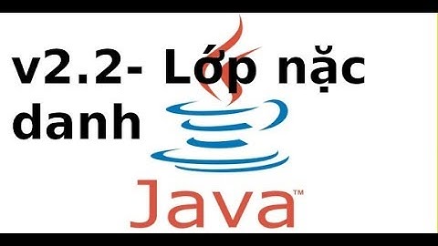 Java cơ bản - V2.2 - sử dụng lớp nặc danh trong java