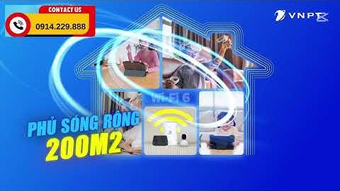 Internet VNPT - Sóng khỏe khắp nhà với siêu công nghệ XGSPON và Wifi Mesh thế hệ mới