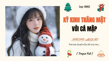 KỲ KINH TRĂNG MẬT VỚI CÁ MẬP (FULL) || IPOPY AUDIO
