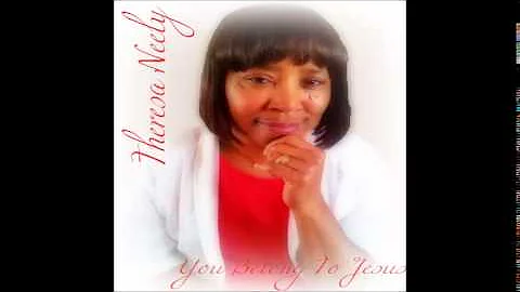 Theresa Neely - Jesus Love For You