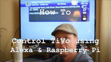 How To Control TiVo using Alexa & Raspberry Pi