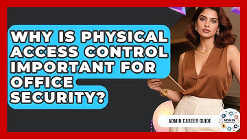 Why Is Physical Access Control Important For Office Security? - Admin Career Guide
