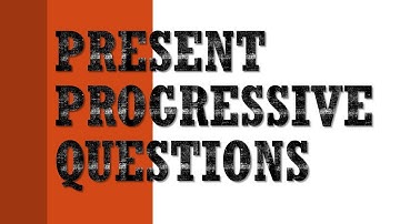 HG 2 Unit 7 Lesson 2 Present Progressive Questions