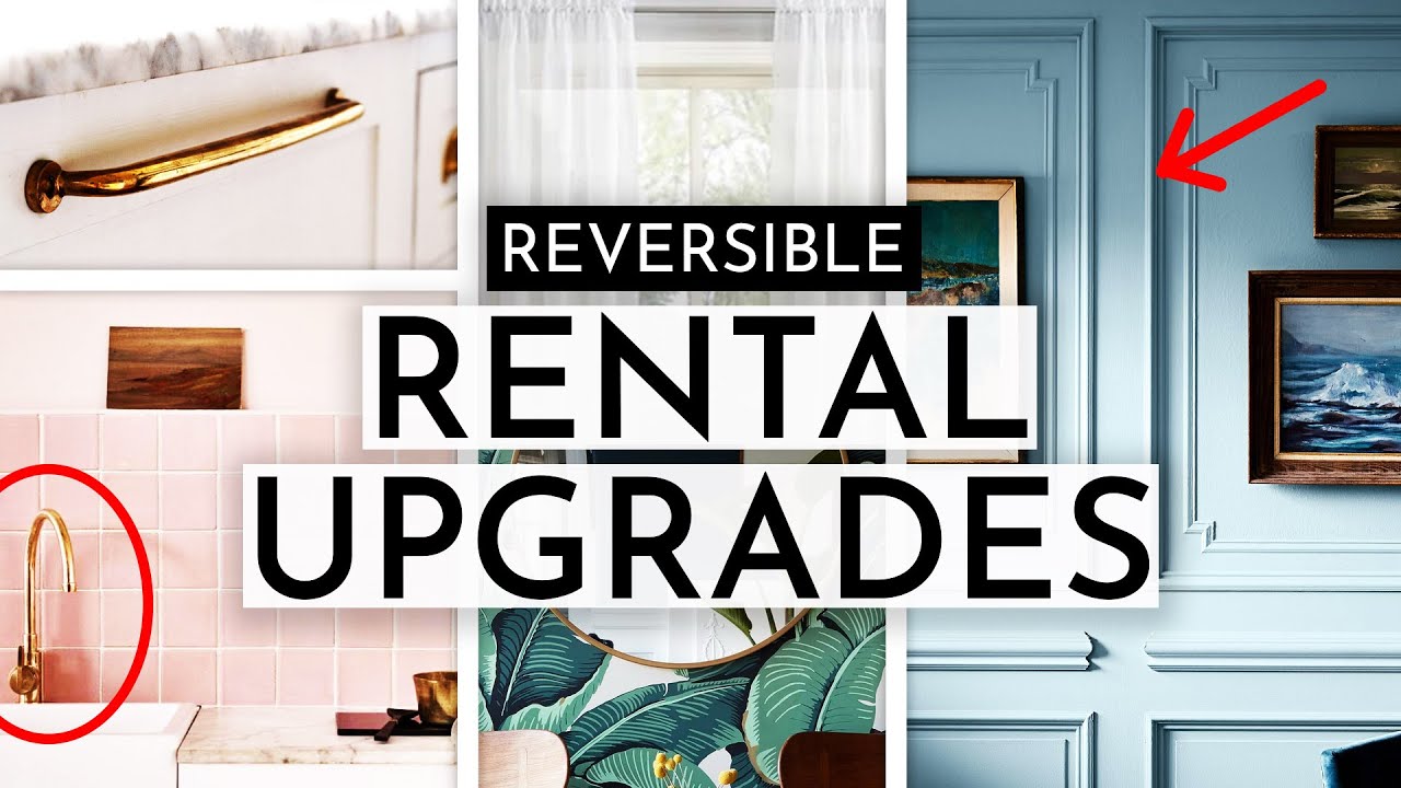 EASY & REVERSIBLE RENTER FRIENDLY HOME UPGRADES 