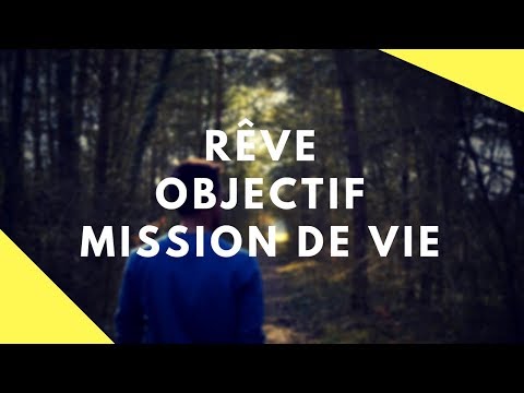 Vidéo: Rêve, Objectif, Mission